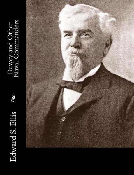 Cover for Edward S Ellis · Dewey and Other Naval Commanders (Paperback Book) (2015)