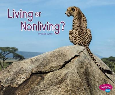 Cover for Abbie Dunne · Living or Nonliving? (Life Science) (Book) (2016)