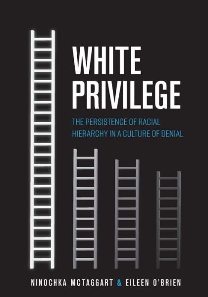 Cover for Eileen O'Brien · White Privilege: The Persistence of Racial Hierarchy in a Culture of Denial (Paperback Book) (2020)