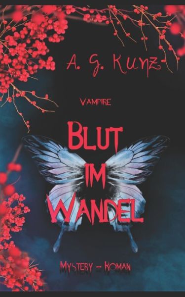 Cover for A G Kunz · Blut im Wandel (Paperback Book) (2016)