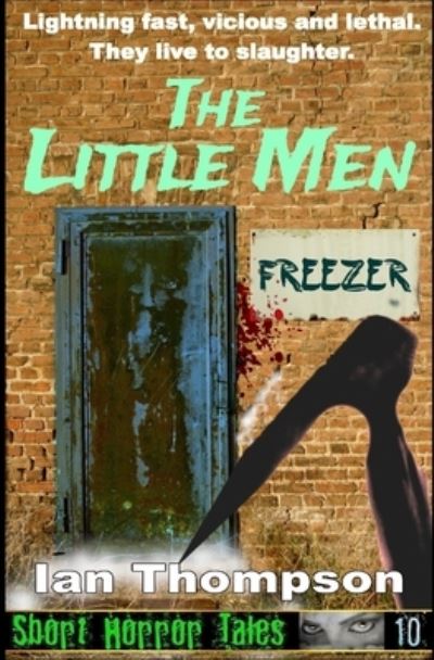 The Little Men - Ian Thompson - Books - Independently Published - 9781520972749 - March 31, 2017