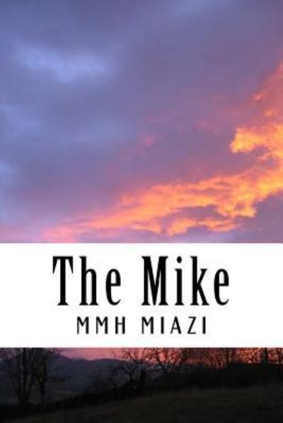 Cover for MR M M Hossain · The Mike (Paperback Book) (2016)