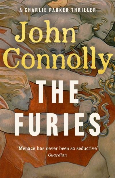 Cover for John Connolly · The Furies: Private Investigator Charlie Parker looks evil in the eye in the globally bestselling series - Charlie Parker Thriller (Gebundenes Buch) (2022)