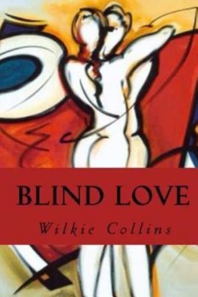 Cover for Au Wilkie Collins · Blind Love (Paperback Book) (2016)