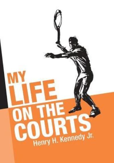 Cover for Jr. Kennedy Henry H. · My Life on the Courts (Gebundenes Buch) (2019)