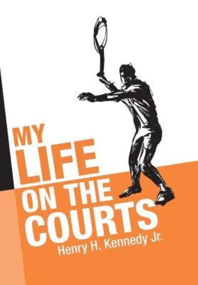 Cover for Jr. Kennedy Henry H. · My Life on the Courts (Gebundenes Buch) (2019)