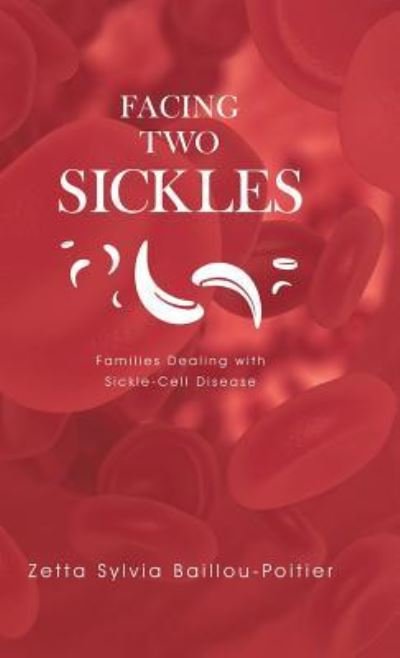 Cover for Zetta Sylvia Baillou-Poitier · Facing Two Sickles (Gebundenes Buch) (2019)
