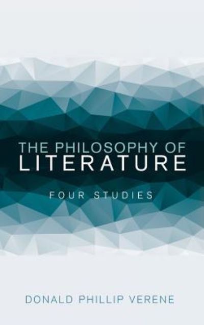 Cover for Donald Phillip Verene · The Philosophy of Literature: Four Studies (Hardcover Book) (2018)