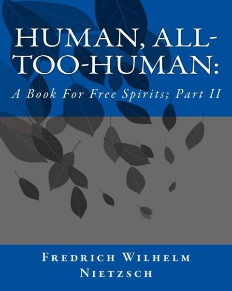 Cover for Fredrich Wilhelm Nietzsch · Human, All-Too-Human (Taschenbuch) (1901)