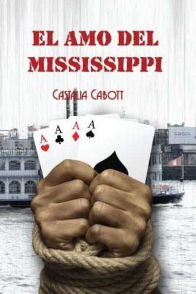 Cover for Castalia Cabott · El amo del Mississippi (Pocketbok) (2016)