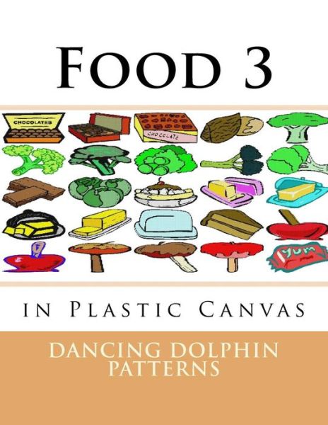 Food 3 - Dancing Dolphin Patterns - Książki - Createspace Independent Publishing Platf - 9781537381749 - 30 sierpnia 2016