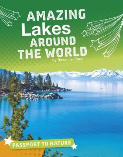 Cover for Roxanne Troup · Amazing Lakes Around the World (Hardcover Book) (2019)