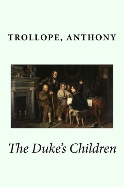 Cover for Trollope Anthony · The Duke's Children (Paperback Book) (2017)