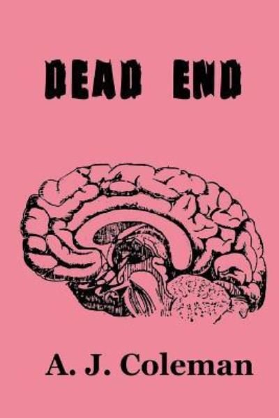 Cover for A J Coleman · Dead End (Paperback Book) (2017)