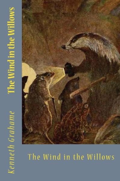 The Wind in the Willows - Kenneth Grahame - Bøger - Createspace Independent Publishing Platf - 9781545438749 - 17. april 2017