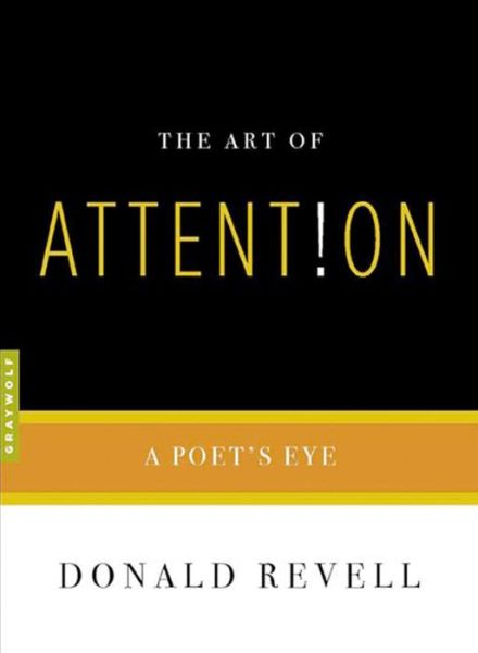 Cover for Donald Revell · The Art Of Attention: A Poet's Eye (Paperback Book) (2007)