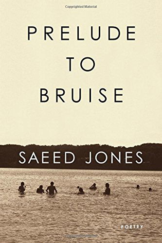 Prelude to Bruise - Saeed Jones - Books - Coffee House Press - 9781566893749 - September 25, 2014