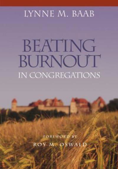 Beating Burnout in Congregations - Lynne M. Baab - Książki - Alban Institute, Inc - 9781566992749 - 1 sierpnia 2003