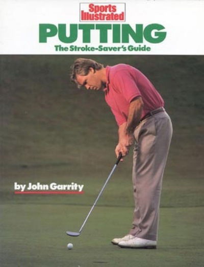 Cover for John Garrity · Putting: The Stroke-Savers Guide (Paperback Book) (1992)