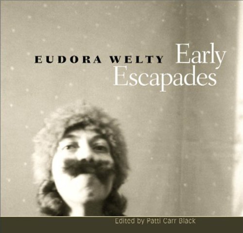 Cover for Eudora Welty · Early Escapades (Hardcover Book) (2005)