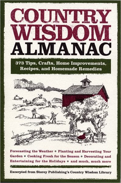 Cover for Editors of Storey Publishing · Country Wisdom Almanac: 373 Tips, Crafts, Home Improvements, Recipes, and Homemade Remedies (Paperback Book) (2011)
