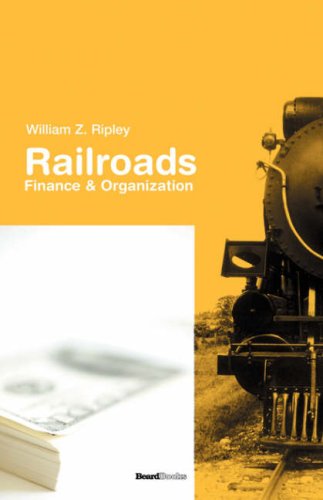 Cover for William Z. Ripley · Railroads: Finance &amp; Organizations (Business Classics (Beard Books)) (Paperback Book) (2000)