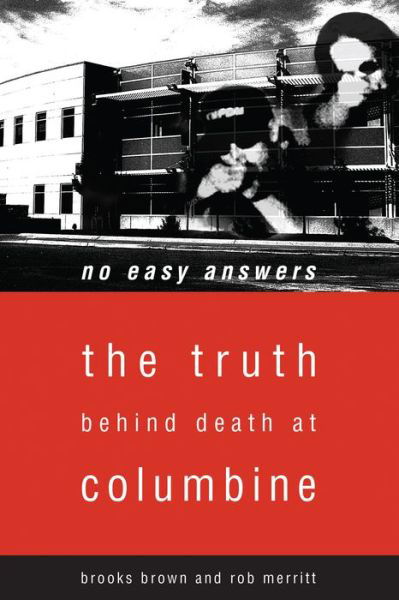 Cover for Brown, Brooks (Brooks Brown) · No Easy Answers: The Truth Behind Death at Columbine (Paperback Book) (2022)