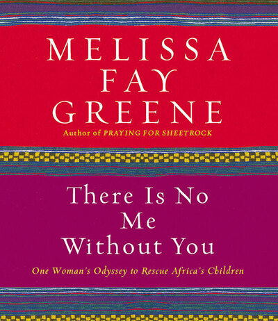 Cover for Melissa Fay Greene · There Is No Me Without You - One Woman's Odyssey to rescue Africa's children (CD) [Unabridged edition] (2006)