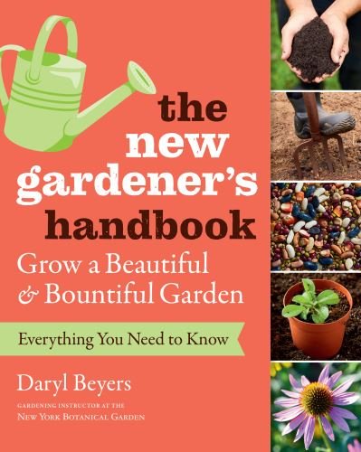 Cover for Daryl Beyers · The New Gardener's Handbook: Everything You Need to Know to Grow a Beautiful and Bountiful Garden (Taschenbuch) (2020)