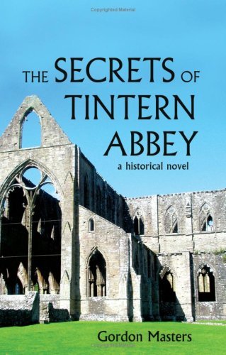 Cover for Gordon Masters · The Secrets of Tintern Abbey: A Historical Novel (Paperback Book) (2008)