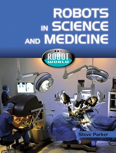 Cover for Steve Parker · Robots in Science and Medicine (Robot World) (Hardcover bog) (2010)