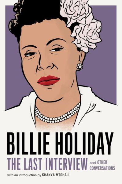 Billie Holiday: The Last Interview - Billie Holiday - Kirjat - Melville House Publishing - 9781612196749 - tiistai 30. heinäkuuta 2019