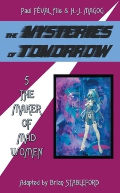 Cover for Brian Stableford · The Mysteries of Tomorrow (Volume 5) (Paperback Book) (2020)