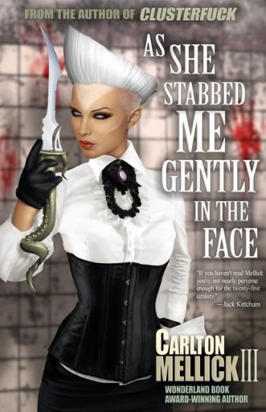 Cover for Carlton Mellick III · As She Stabbed Me Gently in the Face (Paperback Bog) (2015)
