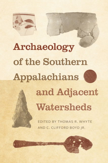 Cover for Archaeology of the Southern Appalachians and Adjacent Watersheds (Hardcover Book) (2023)