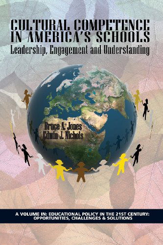 Cover for Edwin J. Nichols · Cultural Competence in America's Schools: Leadership, Engagement and Understanding (Educational Policy in the 21st Century: Opportunities, Chall) (Paperback Book) (2013)