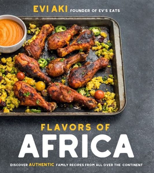 Cover for Evi Aki · Flavors of Africa: Discover Authentic Family Recipes from All Over the Continent (Paperback Book) (2019)