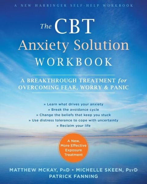 Cover for Matthew McKay · The CBT Anxiety Solution Workbook: A Breakthrough Treatment for Overcoming Fear, Worry, and Panic (Taschenbuch) (2017)