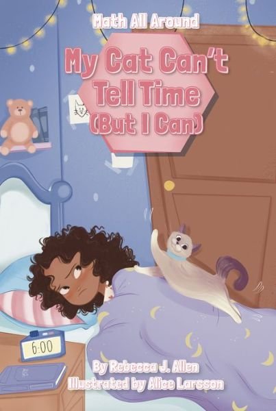 Cover for Rebecca J. Allen · My Cat Can't Tell Time (But I Can) (Gebundenes Buch) (2024)