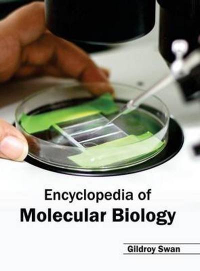 Cover for Gildroy Swan · Encyclopedia of Molecular Biology (Hardcover Book) (2015)