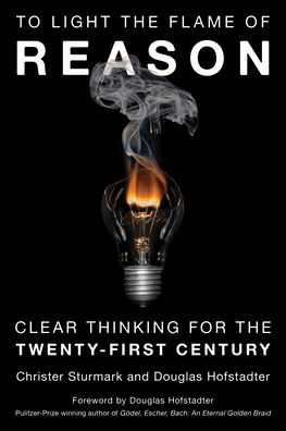 Cover for Christer Sturmark · To Light the Flame of Reason: Clear Thinking for the Twenty-First Century (Hardcover Book) (2022)