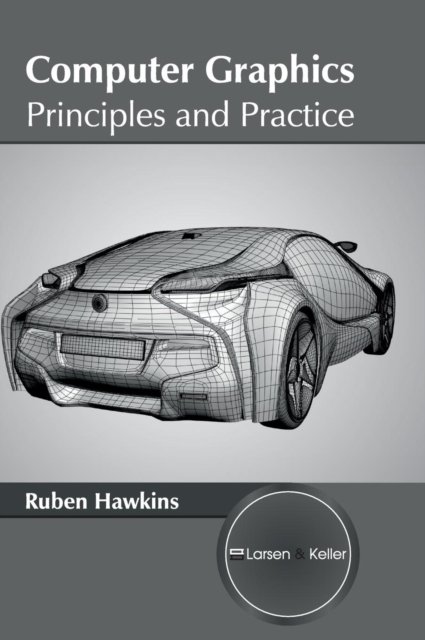 Cover for Ruben Hawkins · Computer Graphics: Principles and Practice (Hardcover Book) (2017)
