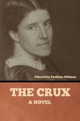 Cover for Charlotte Perkins Gilman · Crux (Bog) (2022)