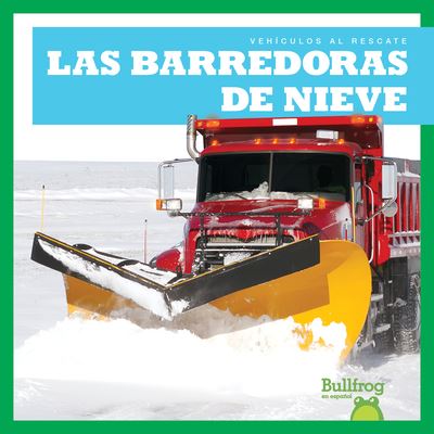 Las Barredoras de Nieve (Snowplows) - Bizzy Harris - Książki - Bullfrog Books - 9781636901749 - 1 sierpnia 2021