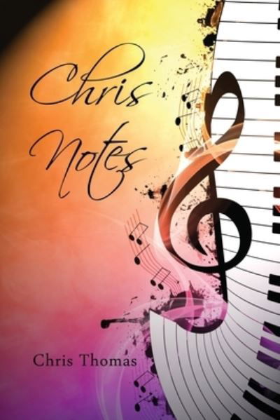 Chris Notes - Chris Thomas - Books - ROSEDOG BOOKS - 9781637649749 - May 14, 2021