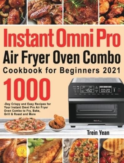 Cover for Trein Yean · Instant Omni Pro Air Fryer Oven Combo Cookbook for Beginners (Hardcover Book) (2021)