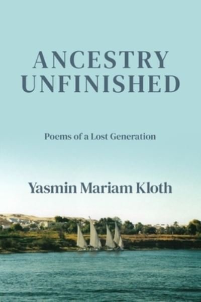 Cover for Yasmin Mariam Kloth · Ancestry Unfinished (Bok) (2022)
