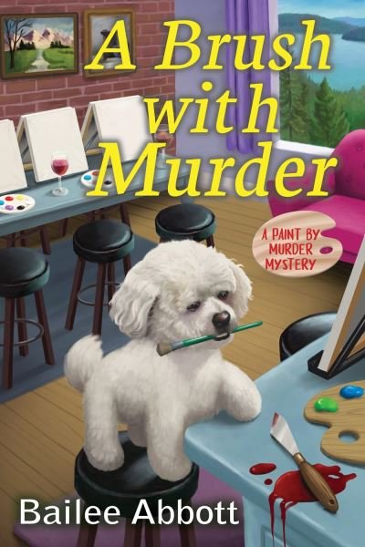 Cover for Bailee Abbott · A Brush with Murder: A Paint by Murder Mystery (Hardcover bog) (2021)