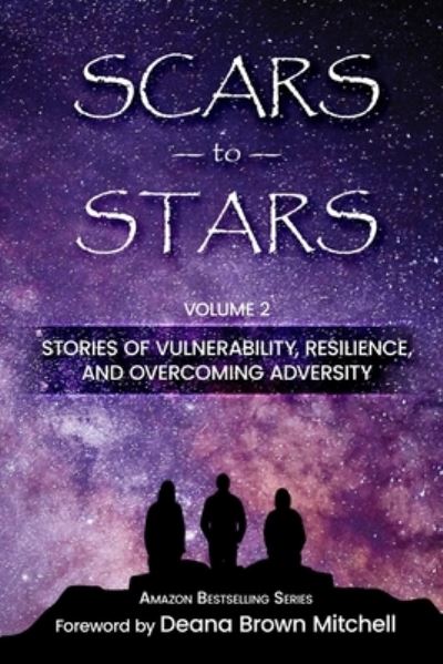 Scars to Stars - Deana Brown Mitchell - Books - Year of the Book Press - 9781646492749 - September 15, 2022