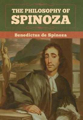 Cover for Benedictus de Spinoza · The Philosophy of Spinoza (Inbunden Bok) (2020)